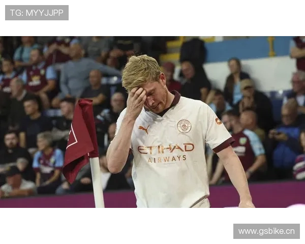 德布劳内更衣室领袖作用凸显，近期表现稳健持续提升